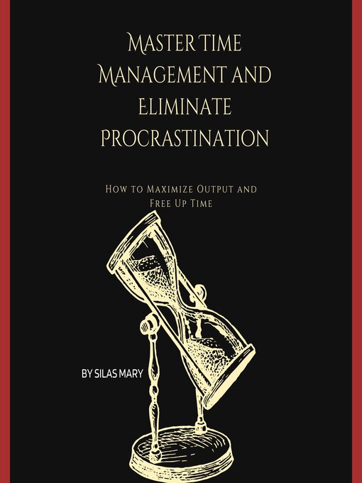 Title details for Master Time Management and Eliminate Procrastination by Silas Mary - Wait list